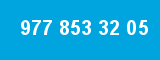 977 853 32 05